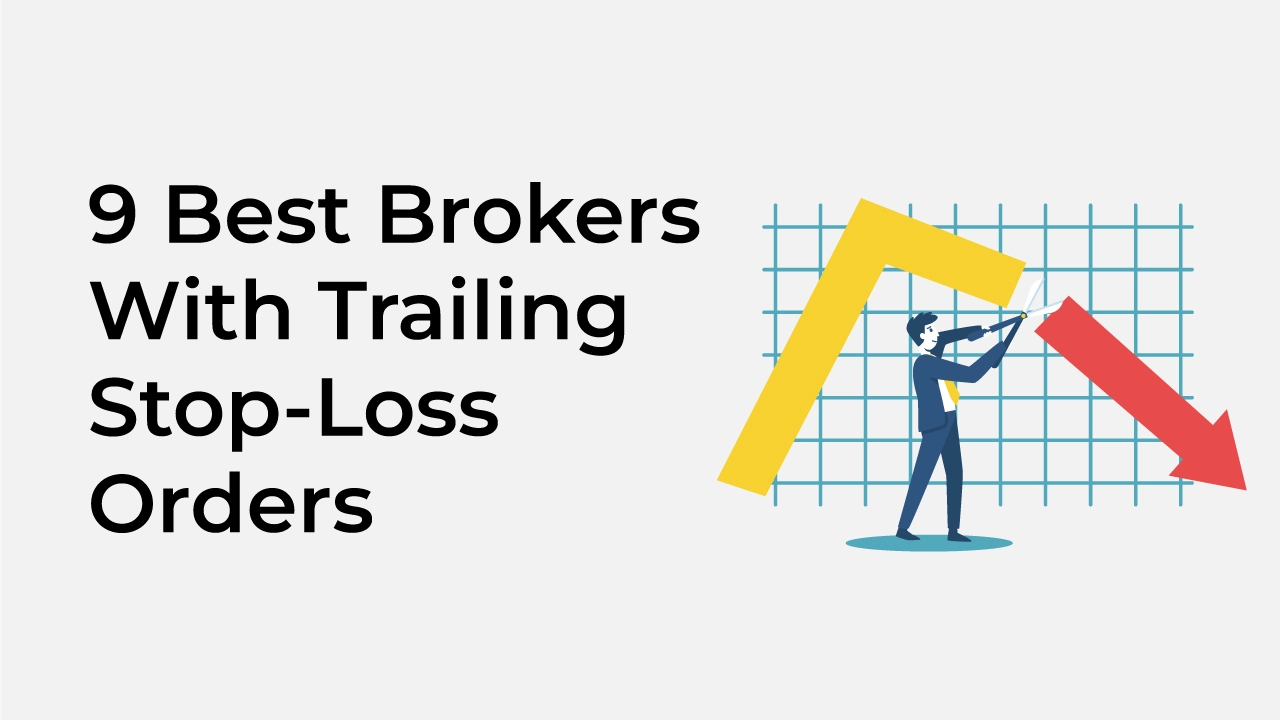 Best Brokers with Trailing Stop-Loss Orders