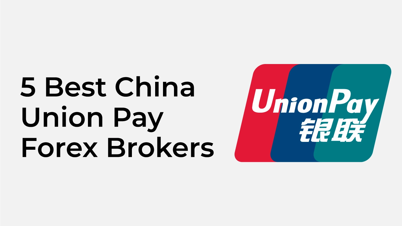 Best China Union Pay Forex Brokers