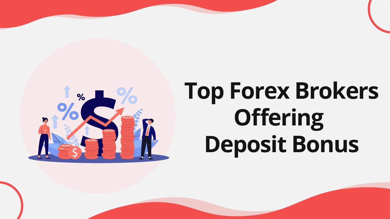 Top Forex Brokers Offering Deposit Bonus