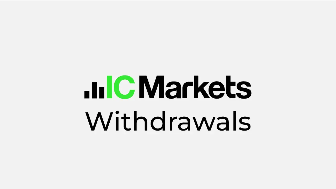 IC Markets Withdrawals Costs and Methods Review