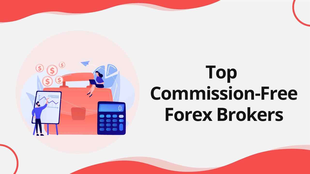 Best Commission-Free Forex Brokers