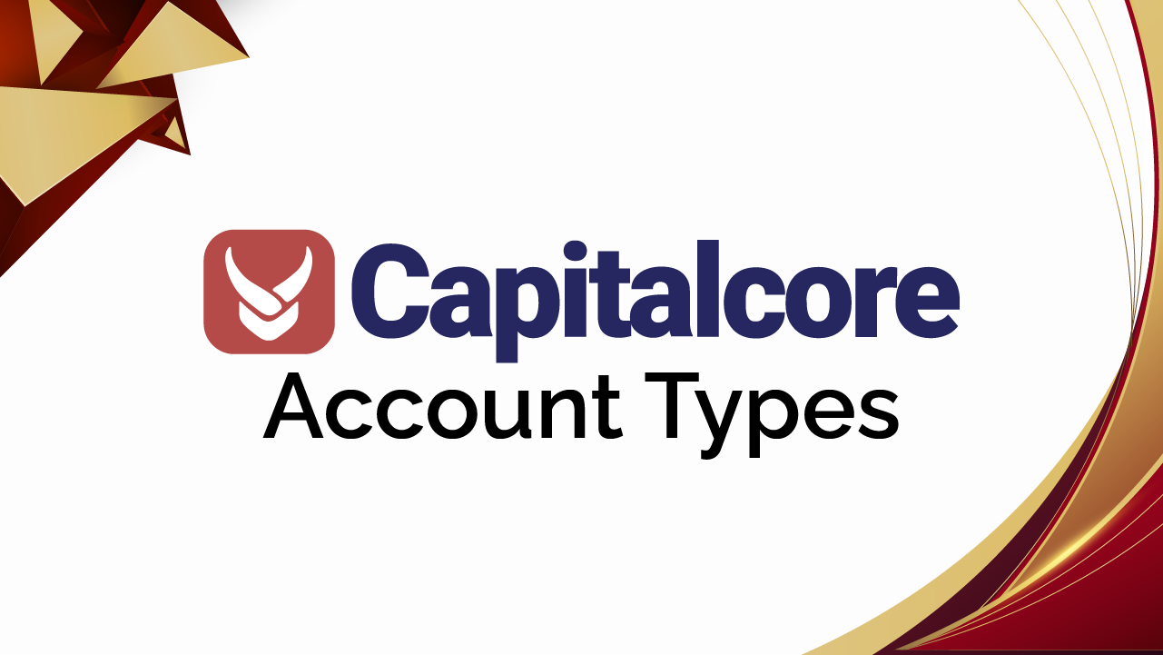 Capitalcore Account Types Review 2025