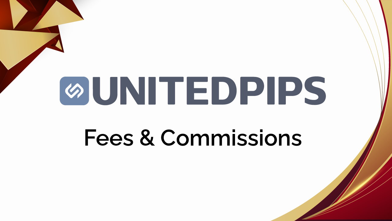 UnitedPips Fees and Commissions Review 2025